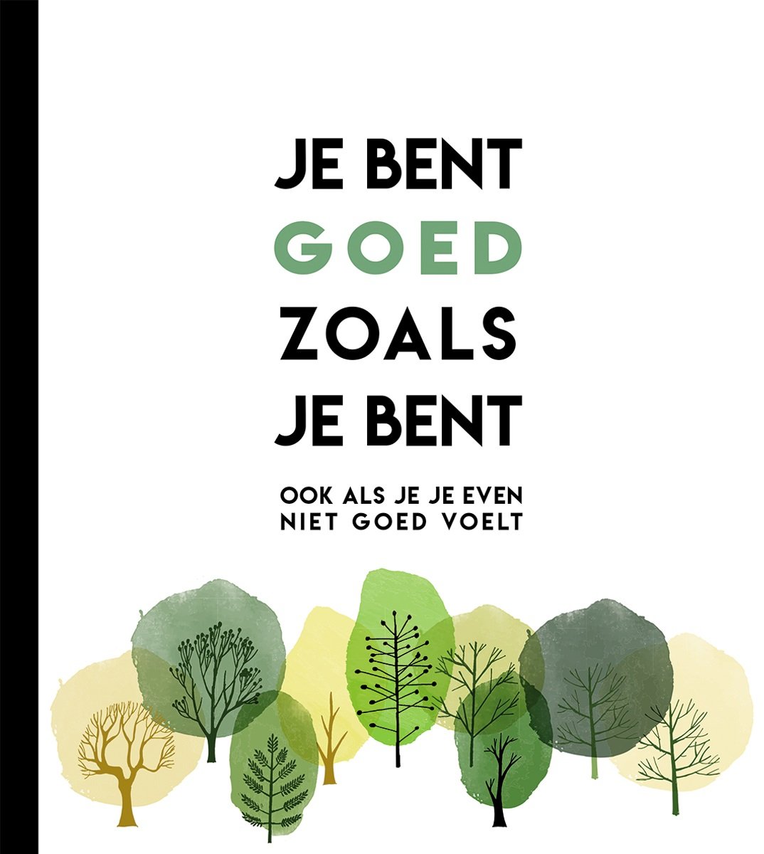 Je bent goed zoals je bent | steun, troost en inspiratie in moeilijke tijden