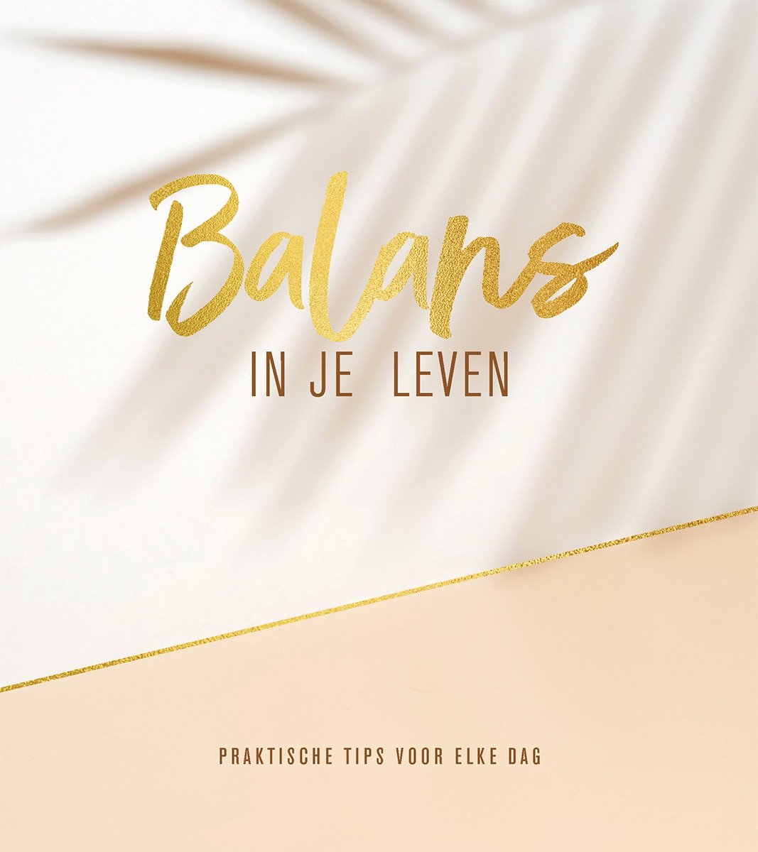 Balans in je leven | rust, gezondheid en welzijn in één boek