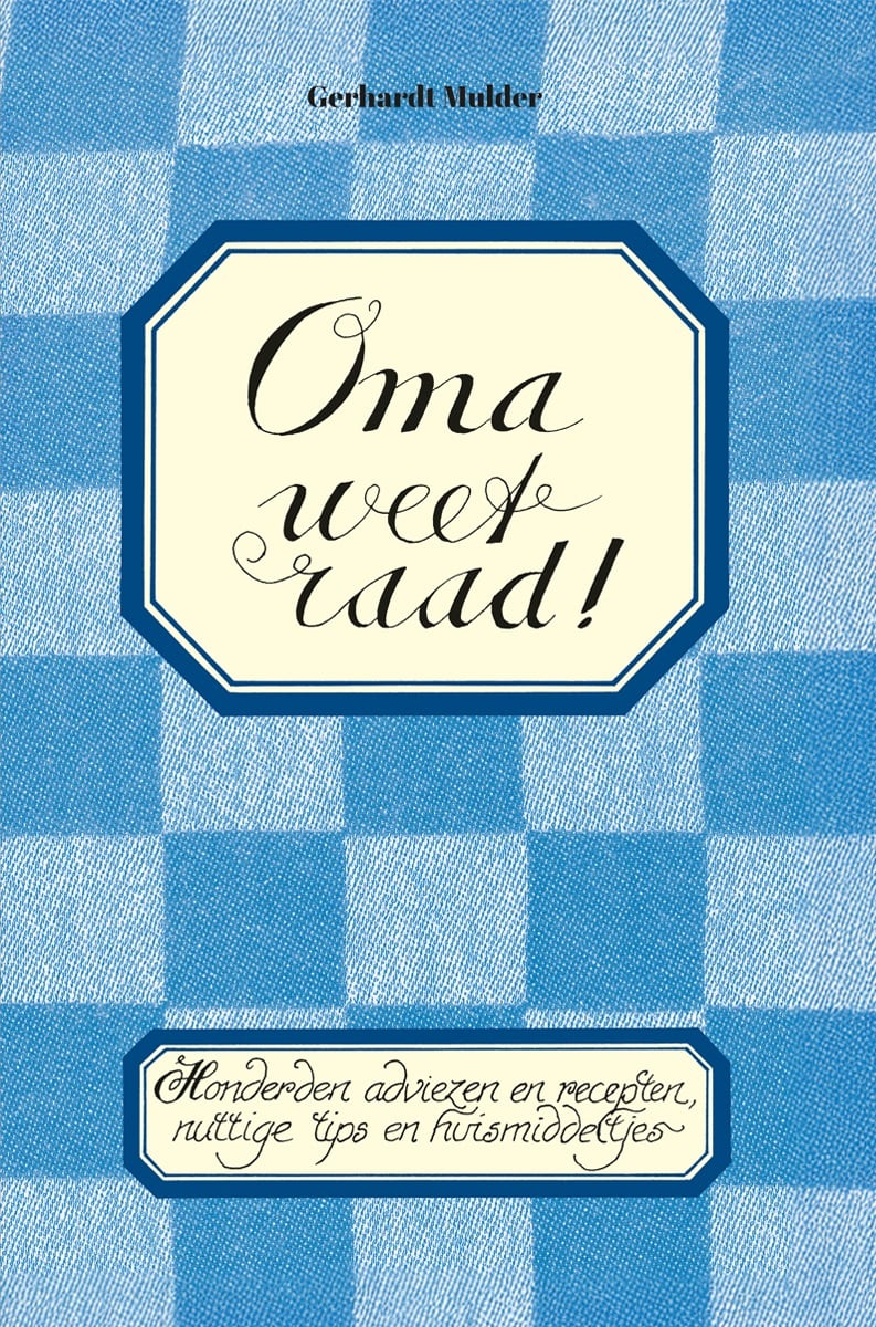 Oma weet raad | handige tips, ouderwetse huismiddeltjes en slimme oplossingen