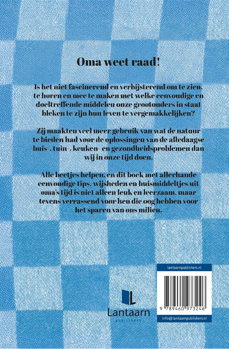 Oma weet raad | handige tips, ouderwetse huismiddeltjes en slimme oplossingen