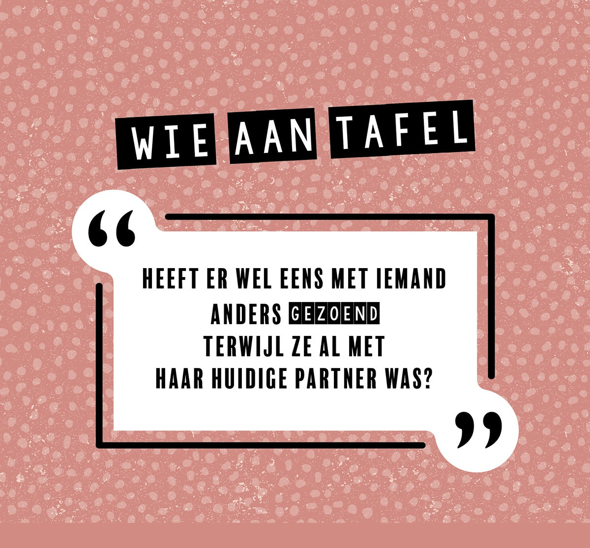 Wie aan tafel | Vriendinnen editie